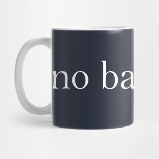 No Bad Days Mug